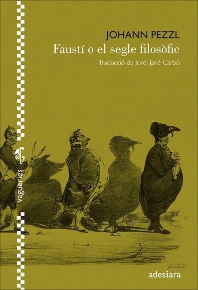 FAUSTÍ O EL SEGLE FILOSÒFIC | 9788494384455 | PEZZL, JOHANN | Llibreria La Gralla | Llibreria online de Granollers