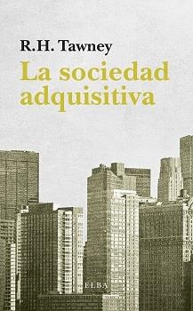 SOCIEDAD ADQUISITIVA, LA | 9788494552410 | TAWNEY, R.H. | Llibreria La Gralla | Llibreria online de Granollers