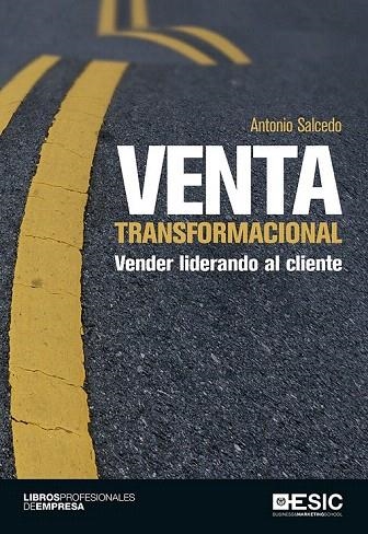 VENTA TRANSFORMACIONAL | 9788416462575 | SALCEDO FERNÁNDEZ, ANTONIO | Llibreria La Gralla | Librería online de Granollers