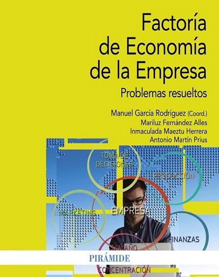 FACTORÍA DE ECONOMÍA DE LA EMPRESA | 9788436833935 | GARCÍA RODRÍGUEZ, MANUEL/FERNÁNDEZ ALLES, MARILUZ/MAEZTU HERRERA, INMACULADA/MARTÍN PRIUS, ANTONIO | Llibreria La Gralla | Llibreria online de Granollers