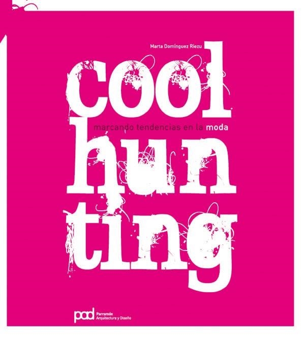 COOLHUNTING MARCANDO TENDENCIAS DE MODA | 9788434233768 | DOMINGUEZ RIEZU, MARTA | Llibreria La Gralla | Llibreria online de Granollers