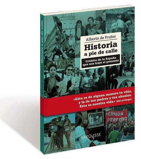 HISTORIA A PIE DE CALLE | 9788416641123 | DE FRUTOS, ALBERTO | Llibreria La Gralla | Llibreria online de Granollers