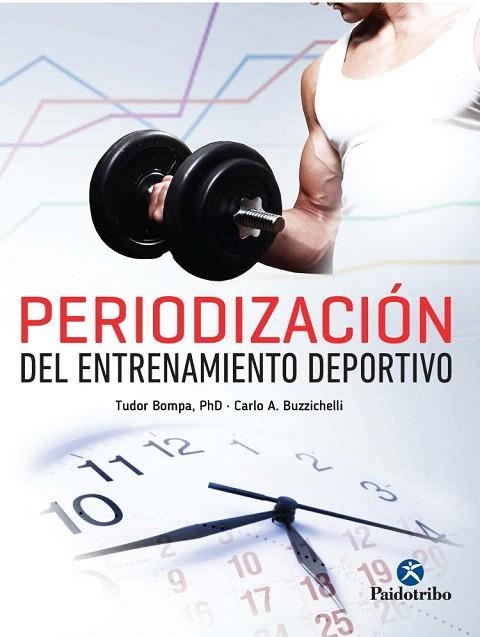 PERIODIZACIÓN DEL ENTRENAMIENTO DEPORTIVO | 9788499106120 | BOMPA, TUDOR O/BUZZICHELLI, CARLO A. | Llibreria La Gralla | Llibreria online de Granollers