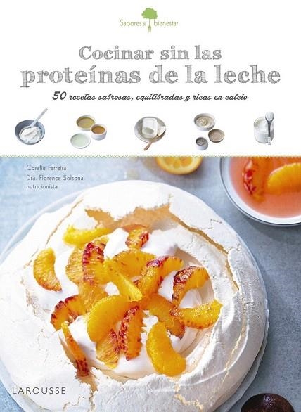 COCINAR SIN LAS PROTEÍNAS DE LECHE | 9788416641208 | LAROUSSE EDITORIAL | Llibreria La Gralla | Llibreria online de Granollers