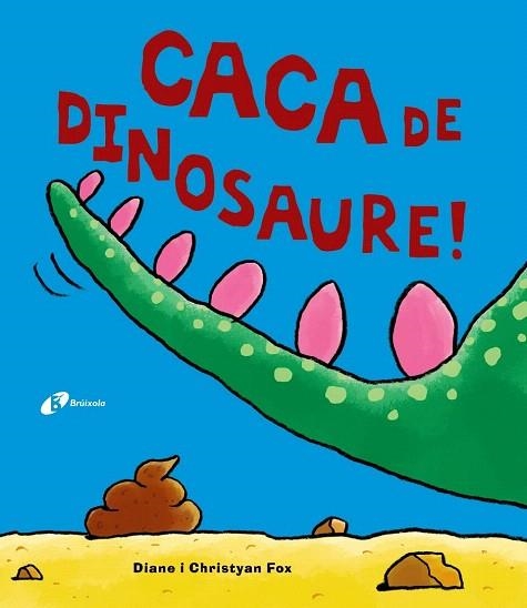 CACA DE DINOSAURE! | 9788499067162 | FOX, DIANE/FOX, CHRISTYAN | Llibreria La Gralla | Llibreria online de Granollers