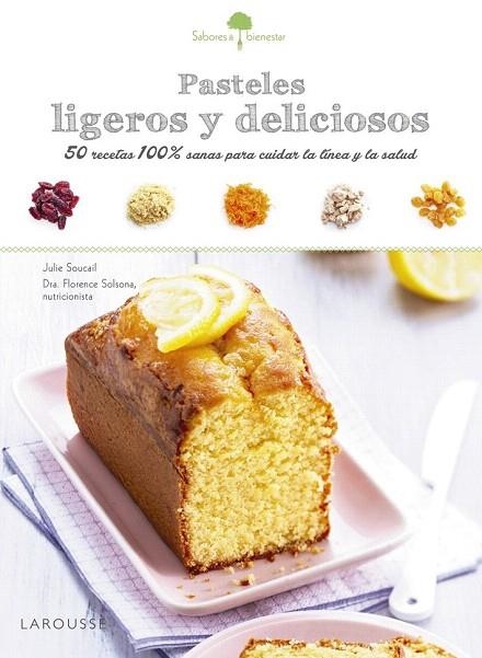 PASTELES LIGEROS Y DELICIOSOS | 9788416641192 | LAROUSSE EDITORIAL | Llibreria La Gralla | Llibreria online de Granollers