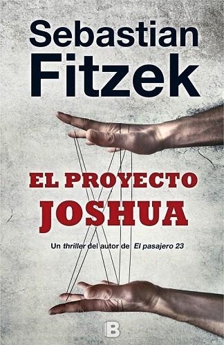 PROYECTO JOSHUA, EL | 9788466659864 | FITZEK, SEBASTIAN | Llibreria La Gralla | Librería online de Granollers
