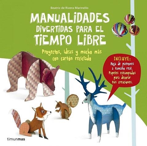 MANUALIDADES DIVERTIDAS PARA EL TIEMPO LIBRE | 9788408160069 | RIVERA MARINEL.LO, BEATRIZ DE | Llibreria La Gralla | Llibreria online de Granollers