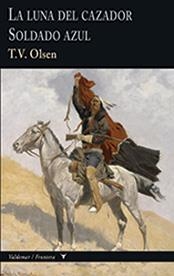 LUNA DEL CAZADOR, LA / SOLDADO AZUL | 9788477028390 | OLSEN, T.V. | Llibreria La Gralla | Llibreria online de Granollers