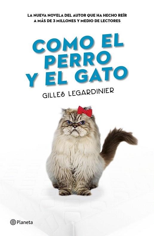 COMO EL PERRO Y EL GATO | 9788408160373 | LEGARDINIER, GILLES  | Llibreria La Gralla | Llibreria online de Granollers