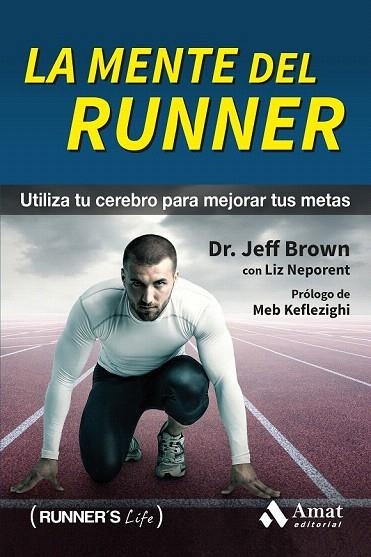 MENTE DEL RUNNER, LA | 9788497358392 | BROWN, JEFF/NEPORENT, LIZ | Llibreria La Gralla | Llibreria online de Granollers