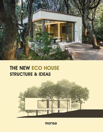 NEW ECO HOUSE, THE. STRUCTURE AND IDEAS | 9788416500338 | VV.AA | Llibreria La Gralla | Llibreria online de Granollers