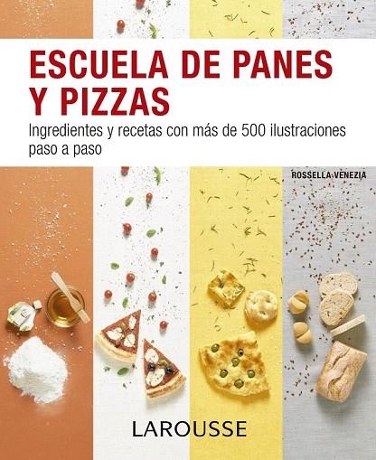 ESCUELA DE PANES Y PIZZAS | 9788416368891 | LAROUSSE EDITORIAL | Llibreria La Gralla | Llibreria online de Granollers