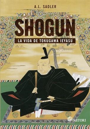 SHOGUN. LA VIDA DE TOKUGAWA IEYASU | 9788494578113 | SADLER, A.L. | Llibreria La Gralla | Llibreria online de Granollers