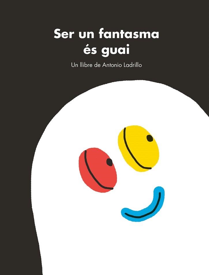 SER UN FANTASMA ÉS GUAI | 9788416167470 | LADRILLO, ANTONIO | Llibreria La Gralla | Librería online de Granollers