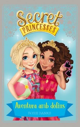 SECRET PRINCESSES 2. AVENTURA AMB DOFINS | 9788424658939 | BANKS, ROSIE | Llibreria La Gralla | Llibreria online de Granollers