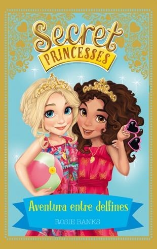 SECRET PRINCESSES 2 AVENTURA ENTRE DELFINES | 9788424658953 | BANKS, ROSIE | Llibreria La Gralla | Llibreria online de Granollers