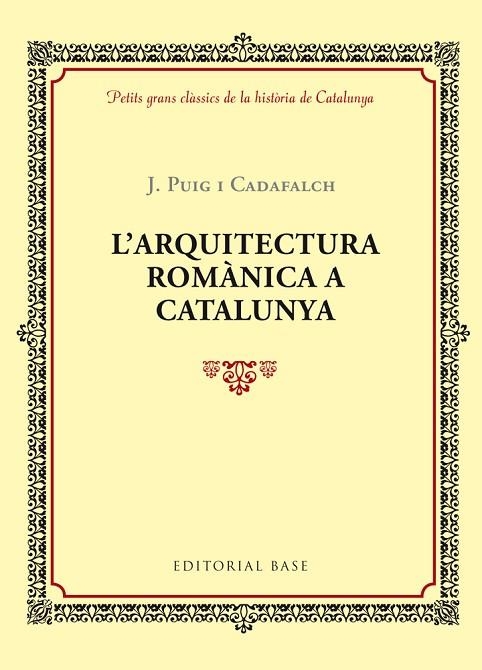 ARQUITECTURA ROMANICA A CATALUNYA, L' | 9788416587346 | PUIG I CADAFALCH, J. | Llibreria La Gralla | Llibreria online de Granollers