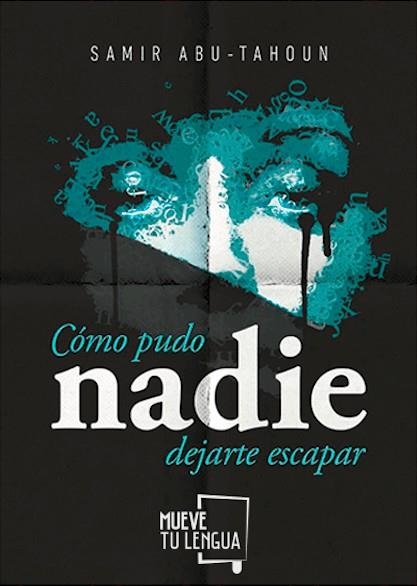 COMO PUDO NADIE DEJARTE ESCAPAR | 9788494618703 | ABU-TABOUN RECIO, SAMIR | Llibreria La Gralla | Llibreria online de Granollers