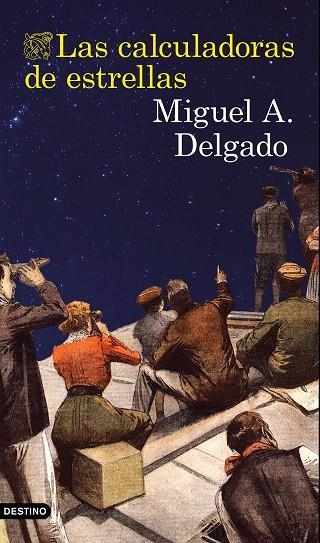 CALCULADORAS DE ESTRELLAS, LAS | 9788423351442 | DELGADO, MIGUEL A. | Llibreria La Gralla | Llibreria online de Granollers