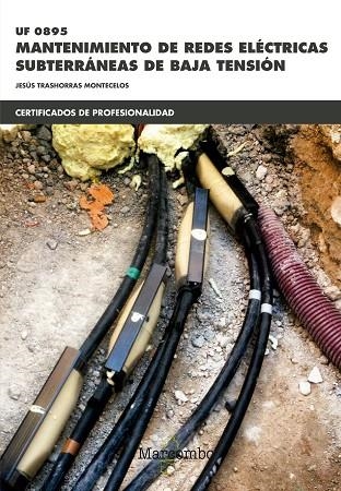 UF0895 MANTENIMIENTO DE REDES ELÉCTRICAS SUBTERRÁNEAS DE BAJA TENSIÓN | 9788426723628 | TRASHORRAS MONTECELOS, JESÚS | Llibreria La Gralla | Llibreria online de Granollers