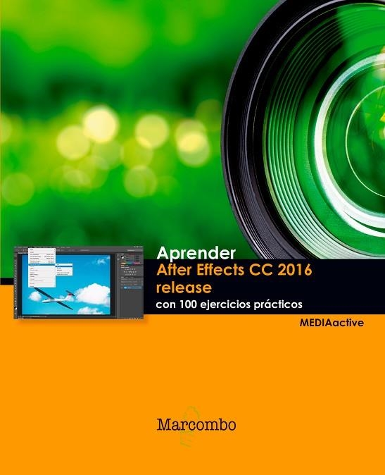 APRENDER AFTER EFFECTS CC RELEASE 2016 CON 100 EJERCICIOS PRÁCTICOS | 9788426723918 | MEDIAACTIVE | Llibreria La Gralla | Llibreria online de Granollers