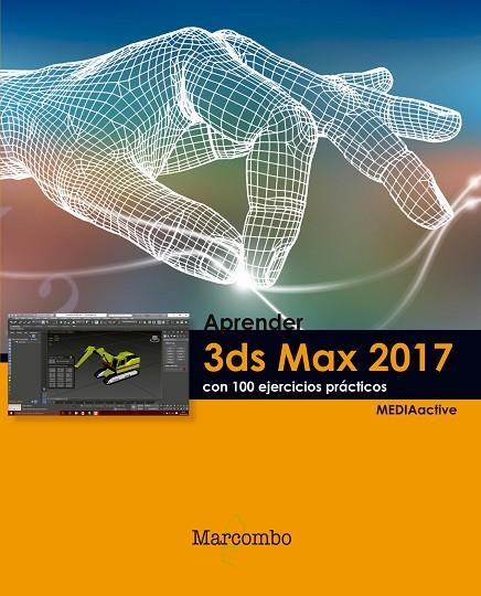 APRENDER 3DS MAX 2017 CON 100 EJERCICIOS PRÁCTICOS | 9788426724014 | MEDIAACTIVE | Llibreria La Gralla | Llibreria online de Granollers