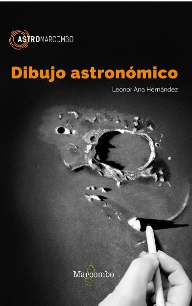 DIBUJO ASTRONÓMICO | 9788426723833 | ANA HERNÁNDEZ, LEONOR | Llibreria La Gralla | Llibreria online de Granollers