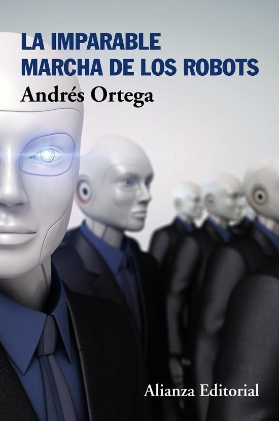 IMPARABLE MARCHA DE LOS ROBOTS, LA | 9788491045250 | ORTEGA, ANDRES | Llibreria La Gralla | Llibreria online de Granollers