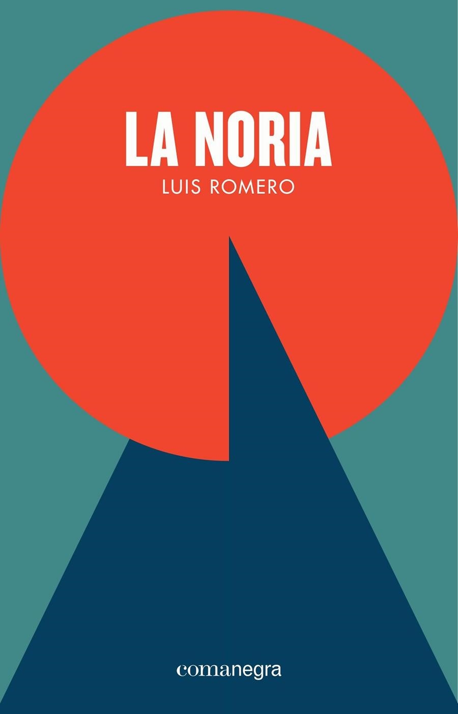 NORIA, LA | 9788416605361 | ROMERO, LUIS | Llibreria La Gralla | Llibreria online de Granollers