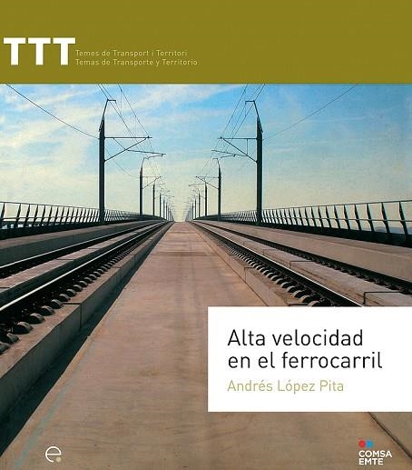 ALTA VELOCIDAD EN EL FERROCARRIL | 9788498804164 | LOPEZ, ANDRES | Llibreria La Gralla | Llibreria online de Granollers