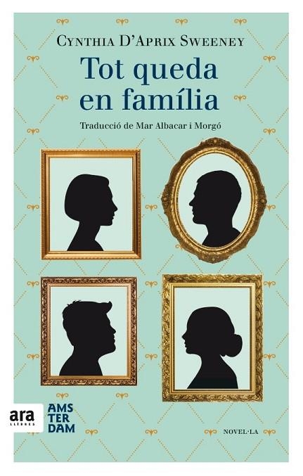 TOT QUEDA EN FAMÍLIA | 9788416743148 | D'APRIX SWEENEY, CYNTHIA | Llibreria La Gralla | Llibreria online de Granollers