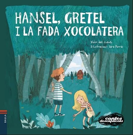 HANSEL, GRETEL I LA FADA XOCOLATERA (CONTES DESEXPLICATS 10) | 9788447932658 | VIVIM DEL CUENTU | Llibreria La Gralla | Llibreria online de Granollers