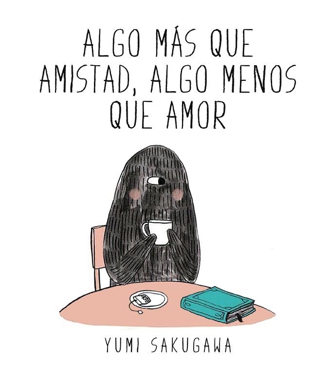 ALGO MÁS QUE AMISTAD, ALGO MENOS QUE AMOR | 9788494556845 | SAKUGAWA, YUMI | Llibreria La Gralla | Llibreria online de Granollers