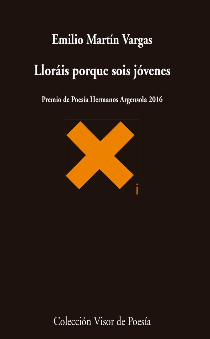 LLORÁIS PORQUE SOIS JÓVENES | 9788498959680 | MARTÍN VARGAS, EMILIO | Llibreria La Gralla | Llibreria online de Granollers