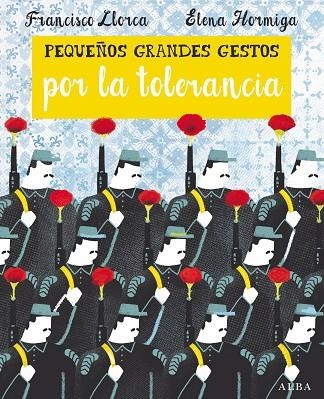 PEQUEÑOS GRANDES GESTOS POR LA TOLERANCIA | 9788490652374 | LLORCA, FRANCISCO | Llibreria La Gralla | Llibreria online de Granollers