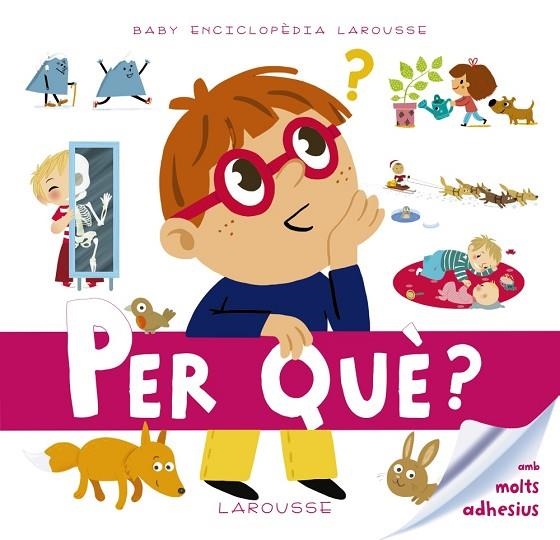 BABY ENCICLOPÈDIA. PER QUÈ? | 9788416641093 | LAROUSSE EDITORIAL | Llibreria La Gralla | Llibreria online de Granollers