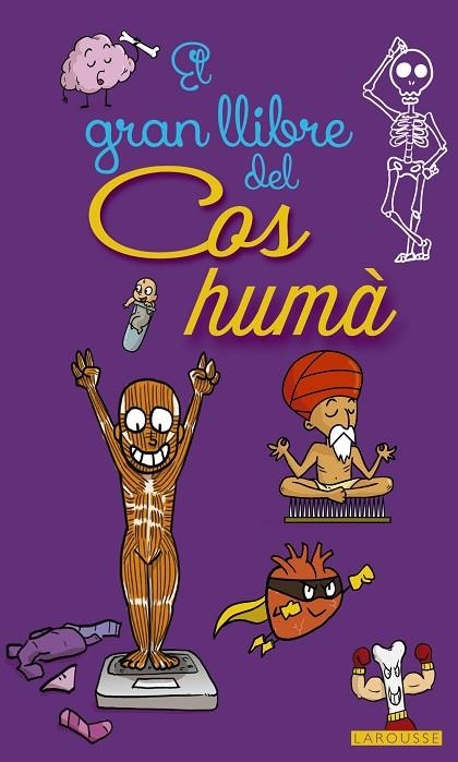 GRAN LLIBRE DEL COS HUMÀ, EL | 9788416641468 | LAROUSSE EDITORIAL | Llibreria La Gralla | Llibreria online de Granollers