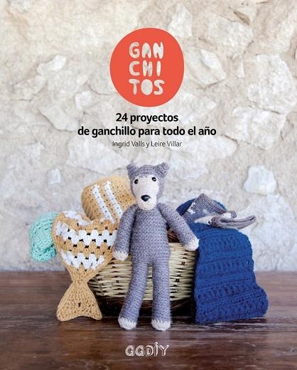 GANCHITOS 24 PROYECTOS DE GANCHILLO PARA TODO EL AÑO | 9788425229404 | VALLS SOLEY, INGRID/VILLAR GÓMEZ, LEIRE | Llibreria La Gralla | Llibreria online de Granollers