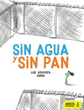 SIN AGUA Y SIN PAN | 9788494597121 | MAVISCA, LUIS | Llibreria La Gralla | Llibreria online de Granollers