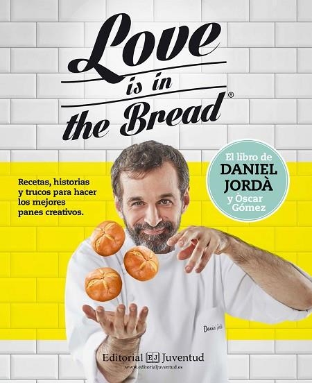 LOVE IS IN THE BREAD | 9788426143945 | JORDA, DANIEL; GOMEZ, OSCAR | Llibreria La Gralla | Llibreria online de Granollers