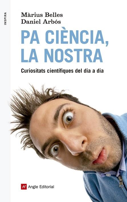 PA CIENCIA, LA NOSTRA | 9788415307495 | BELLES, MARIUS; ARBOS, DANIEL | Llibreria La Gralla | Llibreria online de Granollers