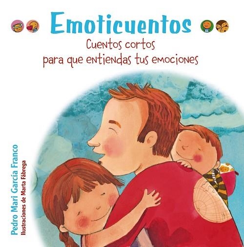 EMOTICUENTOS CUENTOS CORTOS PARA QUE ENTIENDAS TUS EMOCIONES | 9788469606407 | GARCIA, PEDRO MARIA | Llibreria La Gralla | Llibreria online de Granollers