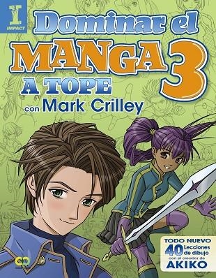 DOMINAR EL MANGA 3 A TOPE CON MARK CRILLEY | 9788441538580 | CRILLEY, MARK | Llibreria La Gralla | Llibreria online de Granollers