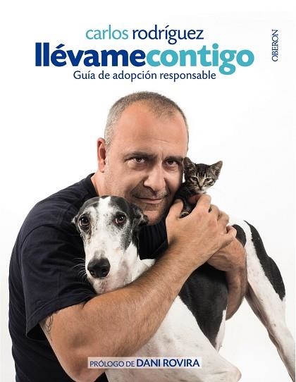 LLEVAME CONTIGO GUIA DE ADOPCION RESPONSABLE | 9788441538320 | RODRIGUEZ, CARLOS | Llibreria La Gralla | Llibreria online de Granollers