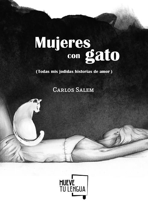 MUJERES CON GATO (TODAS MIS JODIDAS HISTORIAS DE AMOR) | 9788494567667 | SALEM, CARLOS | Llibreria La Gralla | Librería online de Granollers