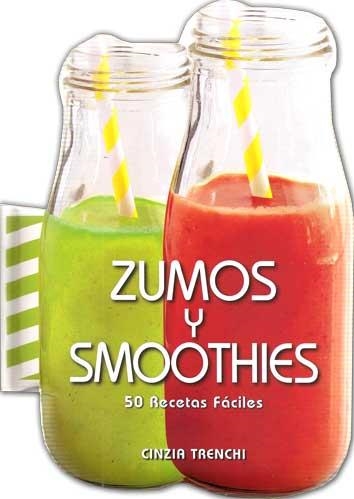 ZUMOS Y SMOOTHIES | 9788416279548 | TRENCHI, CINZIA | Llibreria La Gralla | Llibreria online de Granollers