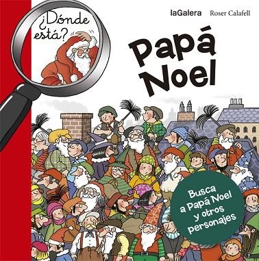 DÓNDE ESTÁ PAPÁ NOEL? | 9788424658670 | CALAFELL, ROSER | Llibreria La Gralla | Llibreria online de Granollers