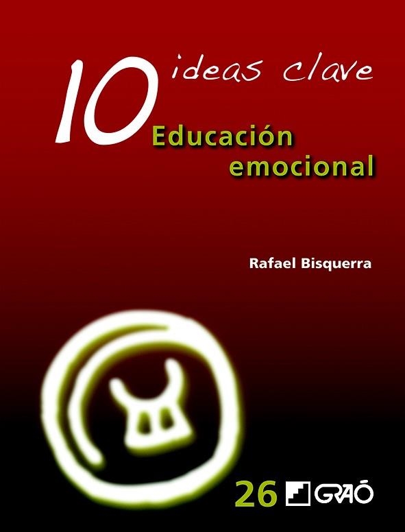10 IDEAS CLAVE. EDUCACIÓN EMOCIONAL | 9788499807133 | BISQUERRA ALZINA, RAFAEL | Llibreria La Gralla | Librería online de Granollers