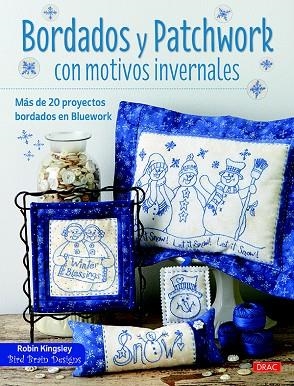 BORDADOS Y PATCHWORK CON MOTIVOS INVERNALES | 9788498745429 | KINGSLEY, ROBIN | Llibreria La Gralla | Llibreria online de Granollers